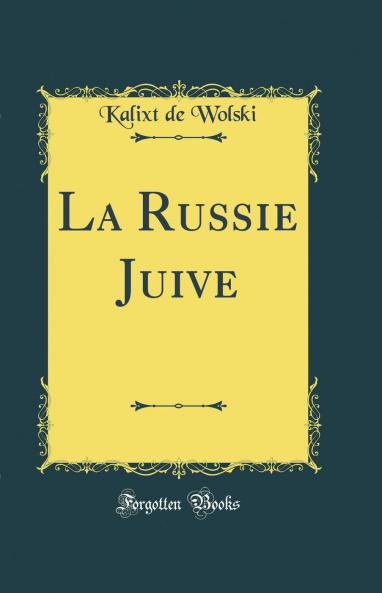 La Russie Juive (Classic Reprint)