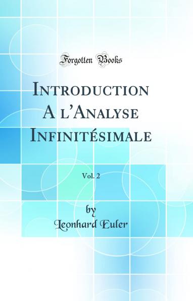 Introduction A l''Analyse InfinitÃ©simale Vol. 2 (Classic Reprint)