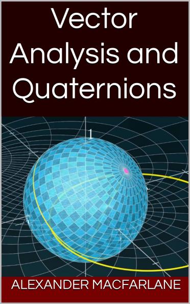 Vector Analysis and Quaternions (Classic Reprint)