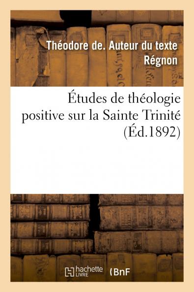 Ã‰tudes de ThÃ©ologie Positive sur la Sainte TrinitÃ©: ThÃ©ories Grecques des Processions Divines (Classic Reprint)