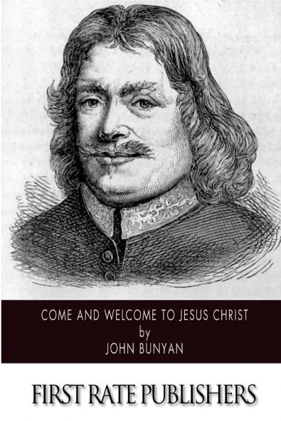 Come and Welcome to Jesus Christ or the Gospel Invitation (Classic Reprint)