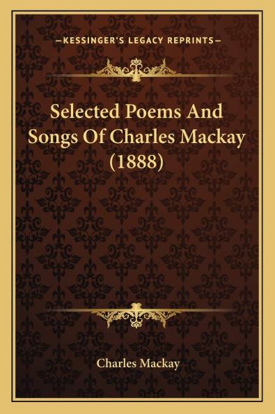 Selected Poems and Songs (Classic Reprint)