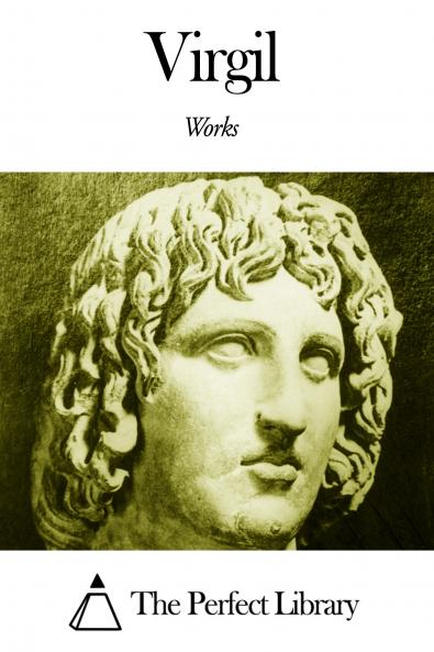 The Works of Virgil: With a Commentary (Classic Reprint)