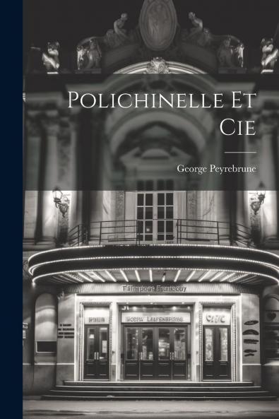Polichinelle Et Cie (Classic Reprint)