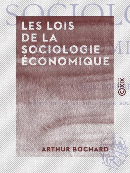 Les Lois de la Sociologie Ã‰conomique (Classic Reprint)