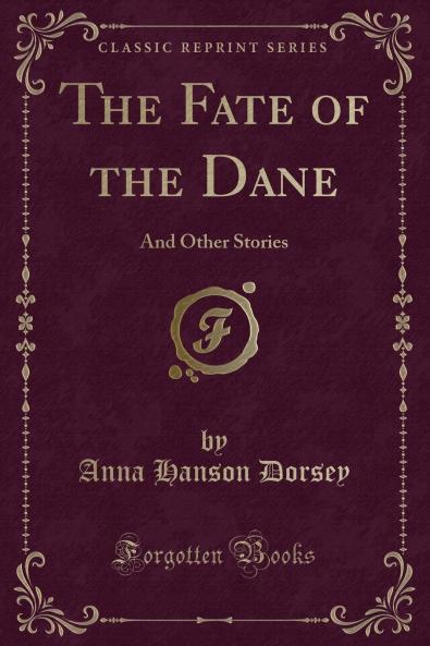 Fate of the Dane: And Other Stories (Classic Reprint)