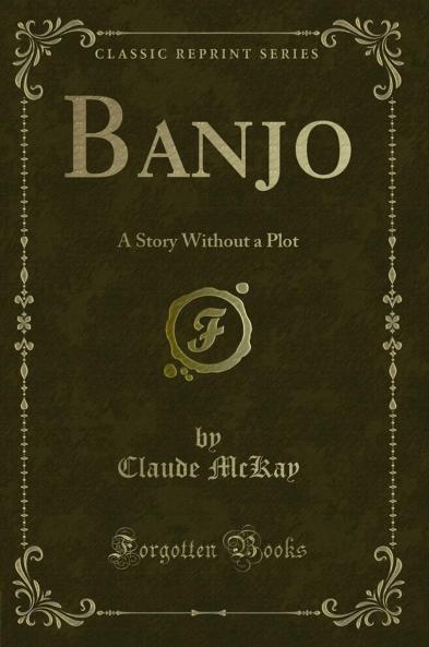 Banjo: A Story Without a Plot (Classic Reprint)