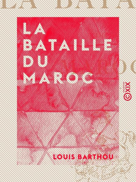 La Bataille du Maroc (Classic Reprint)