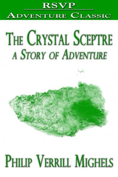 Crystal Sceptre: A Story of Adventure (Classic Reprint)