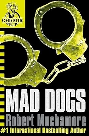 CHERUB BOOK 8: MAD DOGS