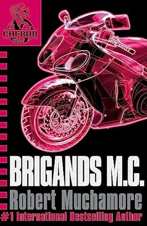CHERUB BOOK 11: BRIGANDS M.C.