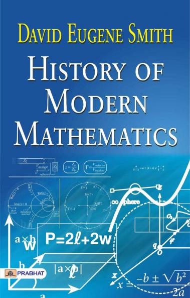 History of Modern Mathematics (Classic Reprint)