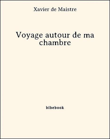 Voyage Autour de Ma Chambre: Edited With English Notes (Classic Reprint)