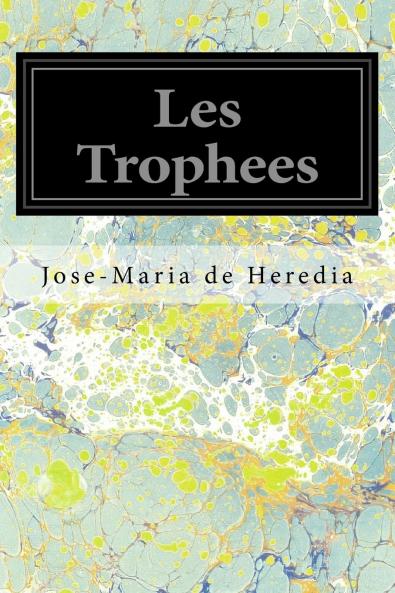 Les TrophÃ©es (Classic Reprint)