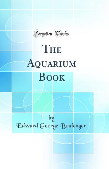 Aquarium Book (Classic Reprint)