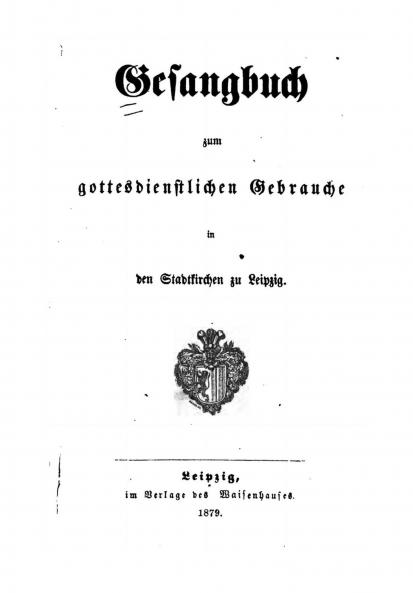 Gesangbuch zum Gottesdienstlichen Gebrauche in den Stadtkirchen zu Leipzig (Classic Reprint)