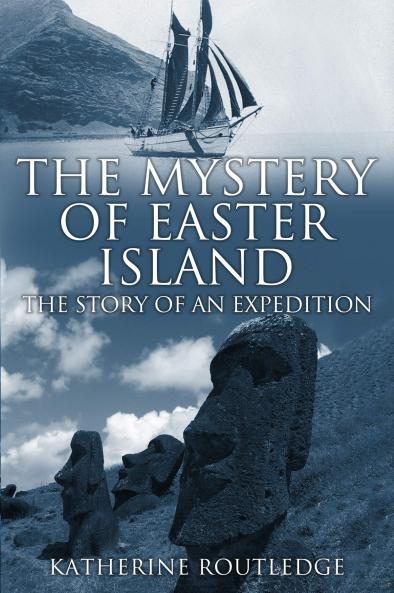The Mystery of Easter Island: The Story of an Expedition (Classic Reprint)