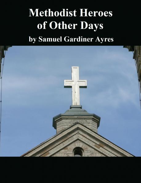 Methodist Heroes of Other Days (Classic Reprint)