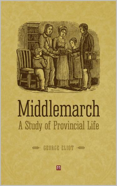 Middlemarch: A Study of Provincial Life (Classic Reprint)