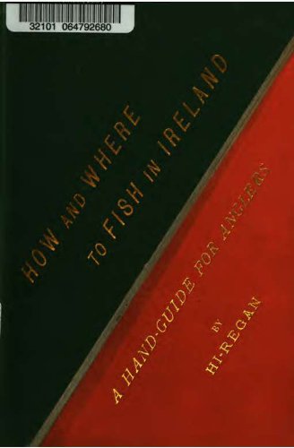 How and Where to Fish in Ireland a Hand-Guide for Anglers (Classic Reprint)