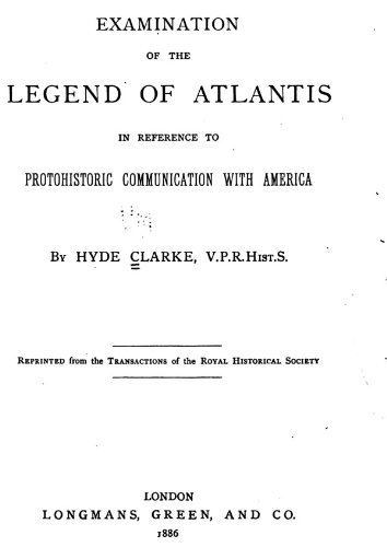 Examination of the Legend of Atlantis in Reference to Protohistoric Communication With America (Classic Reprint)