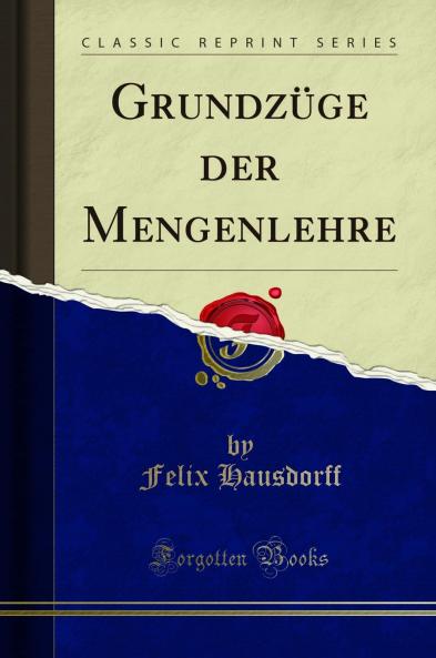 GrundzÃ¼ge der Mengenlehre (Classic Reprint)