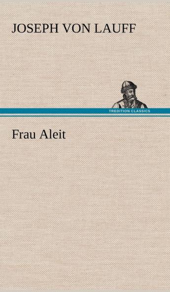 Frau Aleit: Roman (Classic Reprint)