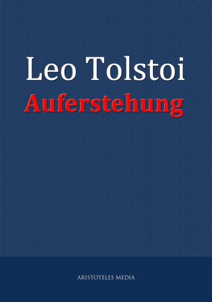 Auferstehung: Roman (Classic Reprint)