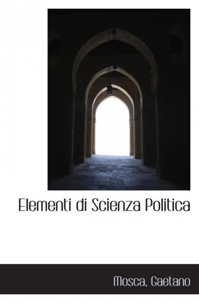 Elementi di Scienza Politica (Classic Reprint)