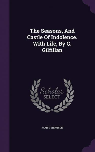 The Seasons: and Castle of Indolence