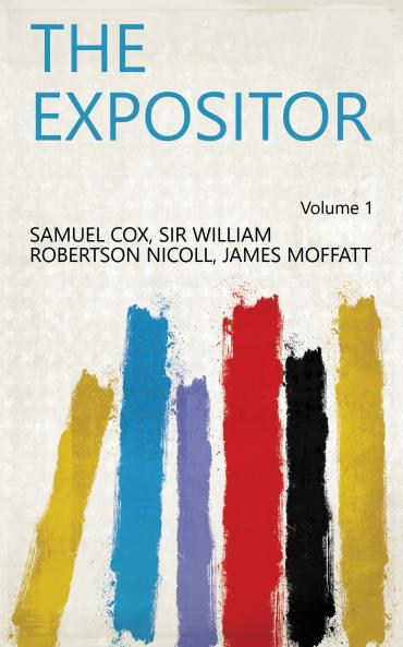 The Expositor Volume 1