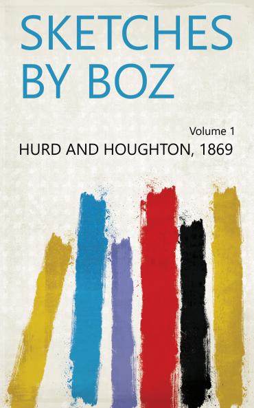 Sketches by Boz Volume 1