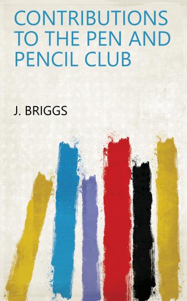Contributions to the Pen and Pencil Club