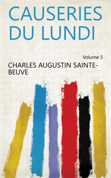Causeries Du Lundi Volume 5