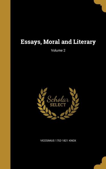 Essays Moral and Literary Volume 2