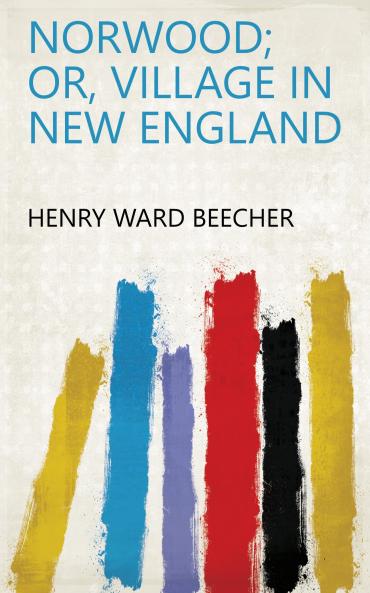 Norwood; Or Village in New England