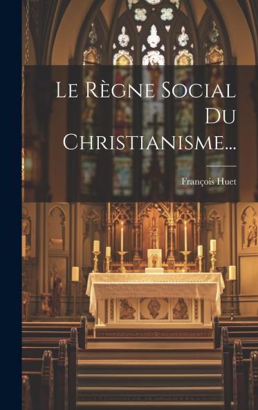 Le RÃ¨gne Social Du Christianisme