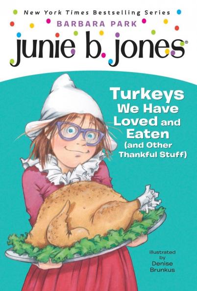 JUNIE B. JONES #28: TURKEYS WE HAVE LOVE