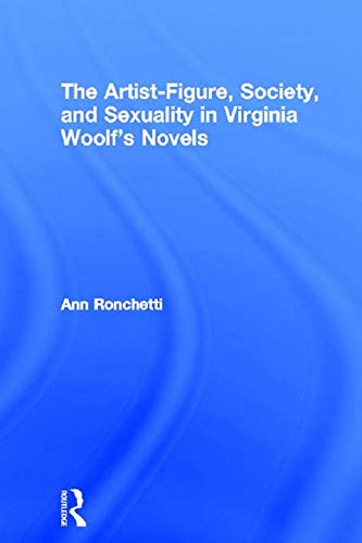 Artist-Figure Society and Sexuality in Virginia Woolf's Novels