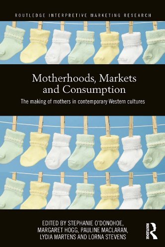 Motherhoods Markets and Consumption