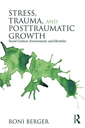 Stress Trauma and Posttraumatic Growth