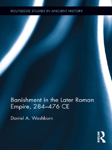 Banishment in the Later Roman Empire 284-476 CE