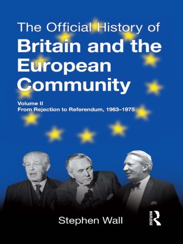 Official History of Britain and the European Community Vol. II