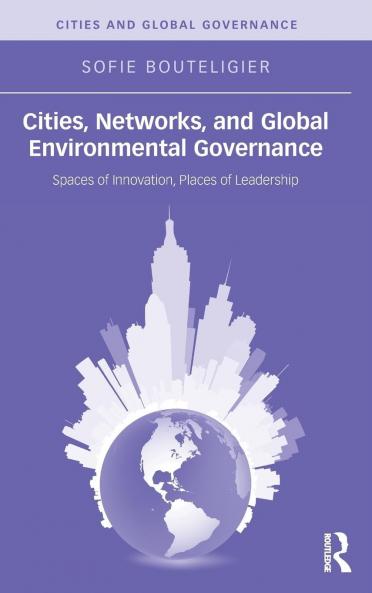 Cities Networks and Global Environmental Governance