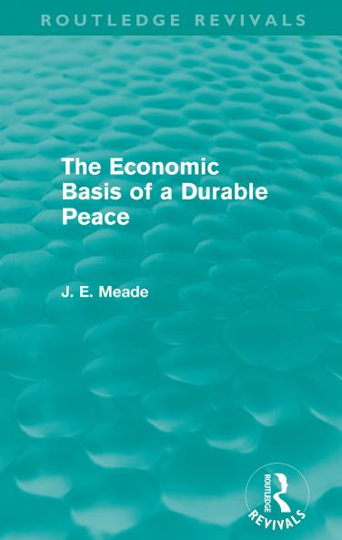 Economic Basis of a Durable Peace (Routledge Revivals)