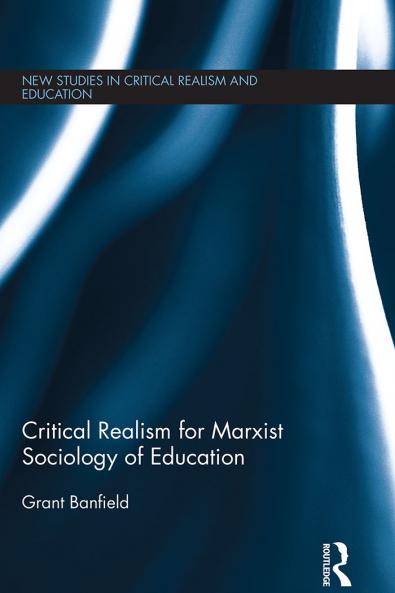 Critical Realism for Marxist Sociology of Education