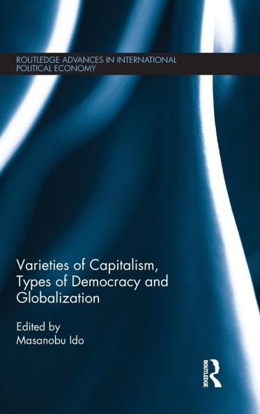 Varieties of Capitalism Types of Democracy and Globalization