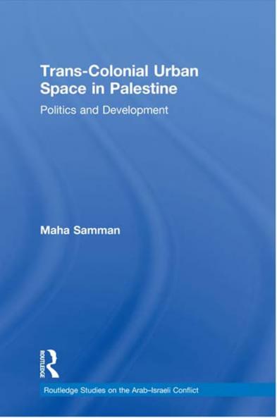 Trans-Colonial Urban Space in Palestine