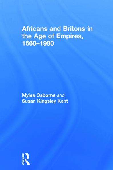 Africans and Britons in the Age of Empires 1660-1980