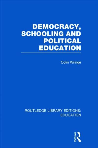 Democracy Schooling and Political Education (Rle Edu K)
